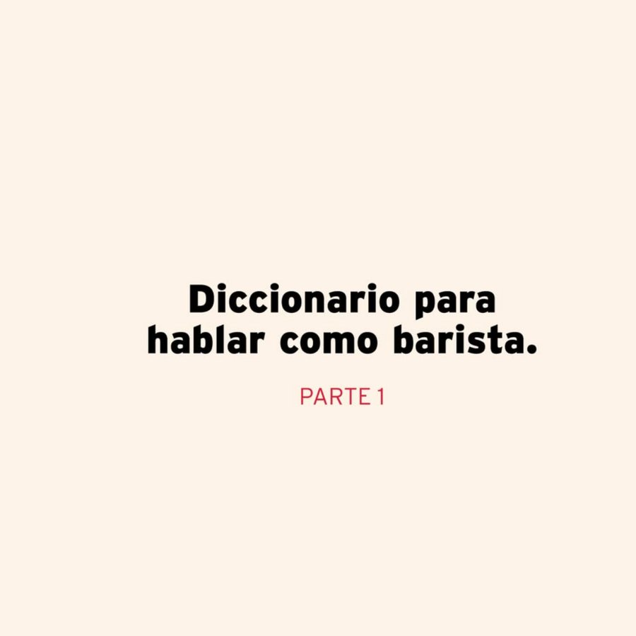 Publicación de MUMAC Academy Lab: Diccionario para hablar como barista — Parte 1.